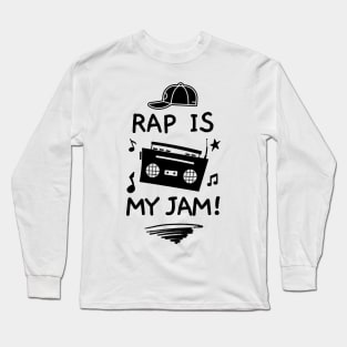 Rap is my jam! Long Sleeve T-Shirt